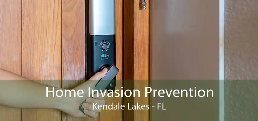 Home Invasion Prevention Kendale Lakes - FL